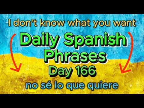 Spanish Phrases Daily!!! Day 166!!!