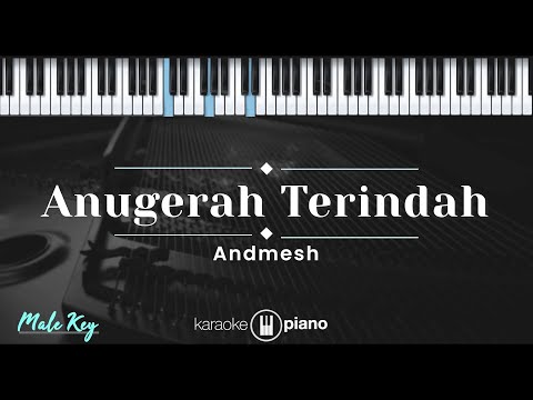 Anugerah Terindah - Andmesh (KARAOKE PIANO - MALE KEY)