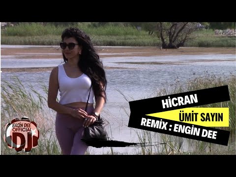 Ümit Sayın ft. Dj Engin Dee - Hicran ( Oryantel Remix Versiyon )