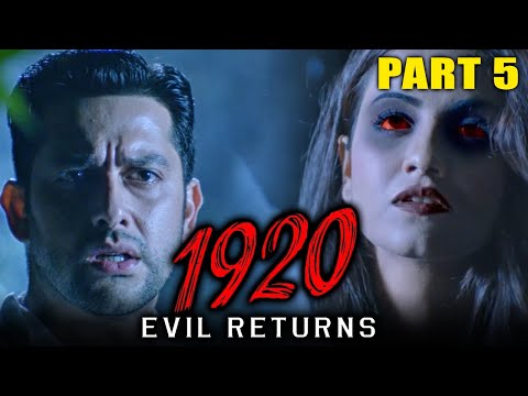 1920: Evil Returns (2012) - Part 5 | Hindi Horror Movie | Aftab Shivdasani, Sharad Kelkar, Tia