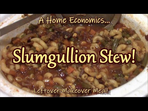 Slumgullion Stew! A Leftover Makeover Meal!