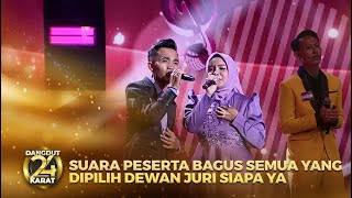 Download lagu Semua Peserta Suaranya Bagus-Bagus Siapa Yaa Yang Dipilih? | Dangdut 24 Karat mp3