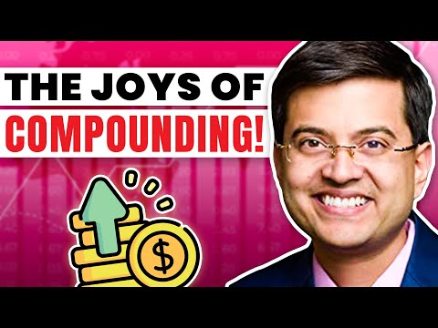 The Joys of COMPOUNDING with Gautam Baid!