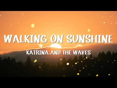 Katrina And The Waves - Walking On Sunshine (Lyrics)