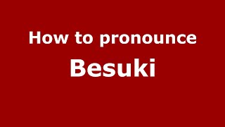 How to pronounce Besuki