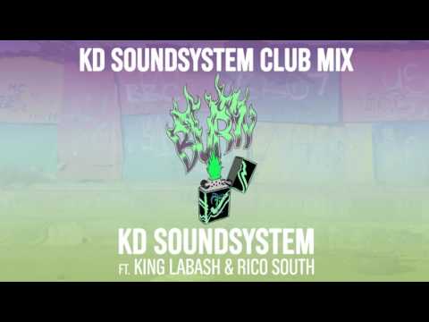 KD Soundsystem & Rico South - Burn (ft. King Labash) [KD Soundsystem Club Mix]