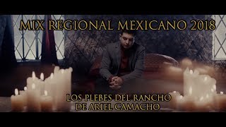 Mix 2018 | Coridos | Regional Mexicano | Los Plebes del Rancho de Ariel Camacho | Según Tus Labios