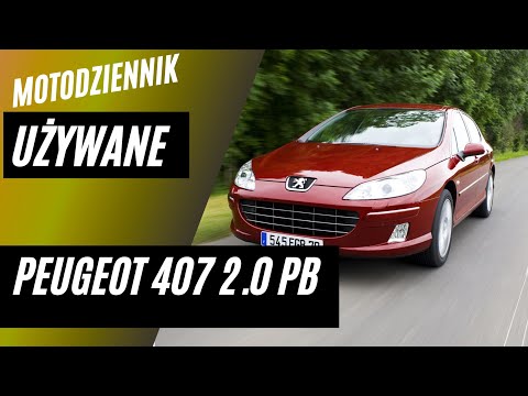Motodziennik Używane - Peugeot 407 2.0 benzyna - najlepsze auto do 10 tysięcy?