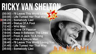R i c k y V a n S h e l t o n Greatest Hits ~ Top Country Music Of All Time