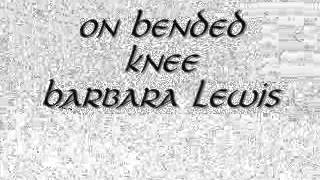 On Bended Knee - Barbara Lewis