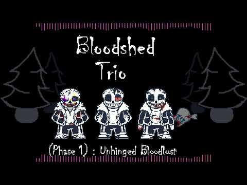 [Bloodshed Trio] Phase 1-Unhinged Bloodlust  (my take)