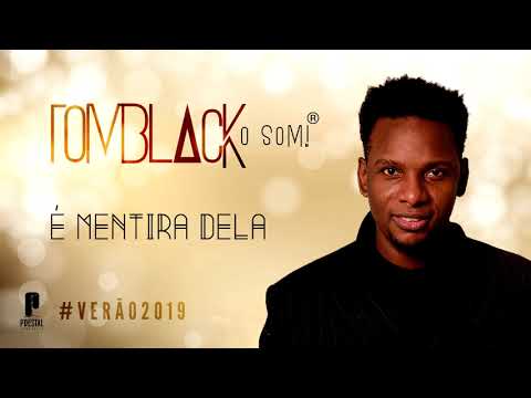 É MENTIRA DELA - TOM BLACK - CD VERÃO - 2019