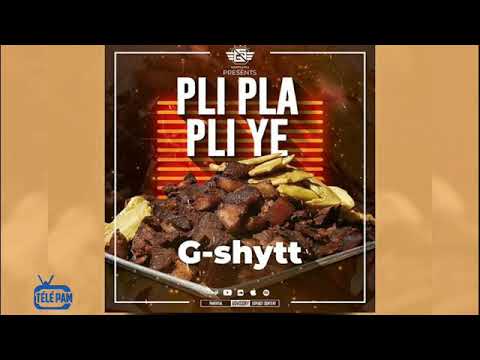 G-shytt, Pli pla Pli ye( official audio)