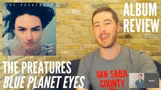 The Preatures -- Blue Planet Eyes -- ALBUM REVIEW