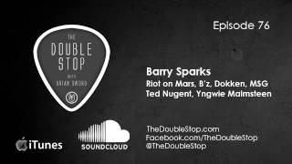 Barry Sparks Interview (Riot on Mars, Dokken, MSG, Nugent) Double Stop Ep 76