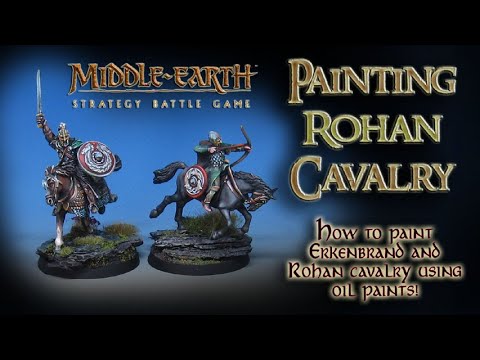 Painting Rohan Cavalry and Erkenbrand in oils!