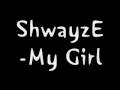 ShwayzE-My Girl 