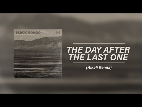 Black Mongo - The Day After the Last One (Alkali Remix)