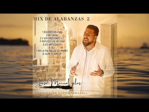 Mix de Alabanzas 2 · José Manuel Giles