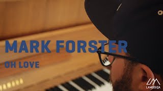 Mark Forster - Oh Love (Live And Acoustic) 2/2