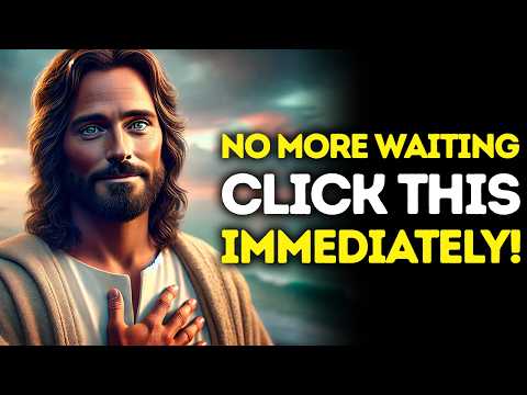 God Says: NO MORE Waiting — OPEN IMMEDIATELY | God Message Today | Gods Message Now | God's Messag