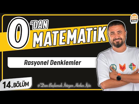 Rasyonel Denklemler | 14.BÖLÜM Konu Anlatımı | 0' DAN MATEMATİK