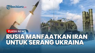 Rusia Manfaatkan Iran untuk Serang Ukraina, tapi Ogah Kirim Bantuan S-400 untuk Teheran