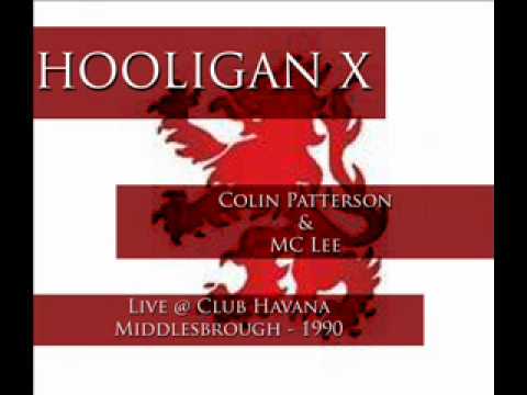 Hooligan X - DJ Colin Patterson & MC Lee - Live @ Club Havana - M'Boro - 1990