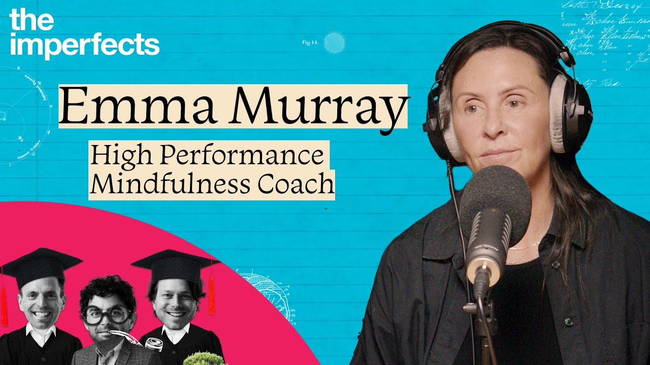 Emma Murray - How Mindfulness Actually Works I High-performance mindfulness to be your best self