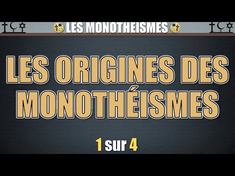 Monotheisms - 1 - The origins of monotheisms