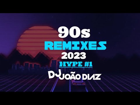 90s REMIXES HYPE #1 | 2023