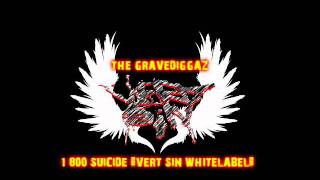 THE GRAVEDIGGAZ - 1 - 800 - SUICIDE (VERT SIN&#39;S WHITELABEL) - full