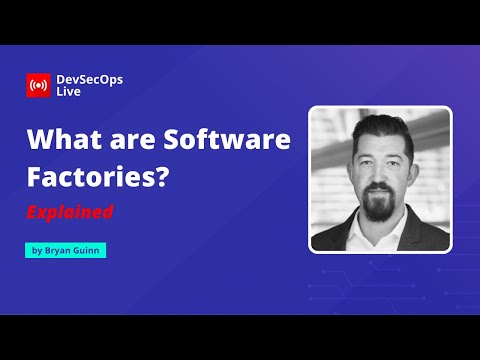🔴 Explained! : What are Software Factories? | DevSecOps LIVE