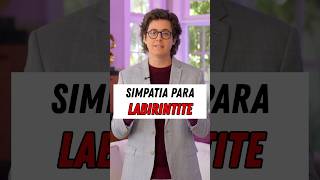Simpatia para LABIRINTITE