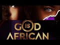 GOD IS AFRICAN Movie 1 MAJID MICHEL DEYEMI OKANLAWON ROSELYN NGISSAH Latest African Movie