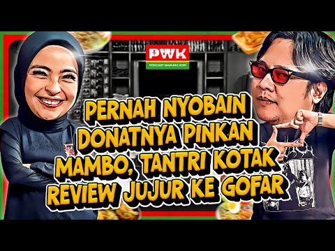 PWK – NGAKU SUSAH NYANYI PAKE SUARA DUA, GOFAR NYARANIN TANTRI KOTAK BUAT NONGKRONG DI LAPO