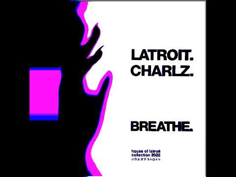 Latroit - Charlz - $8¢ - Breathe