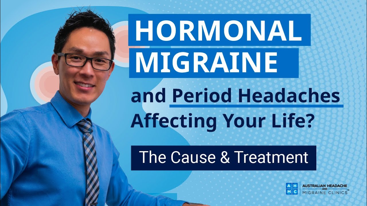 Hormonal Migraine and Period Headaches Affecting Your Life? | What Is The Cause & Treatment Options?