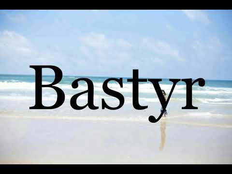 How To Pronounce Bastyr🌈🌈🌈🌈🌈🌈Pronunciation Of Bastyr