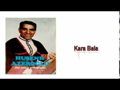 Huşenk Azeroğlu - Kara Bala | Size Selam Getirmişem | © Şah Plak