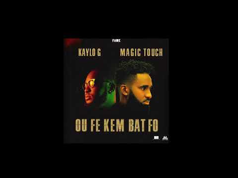 Magic Touch feat Kaylo-G   Ou Fè Kèm Bat Fo
