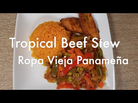 Tropical Beef Stew – Ropa Vieja Panameña