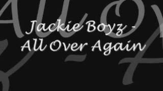 Jackie Boyz - All Over Again