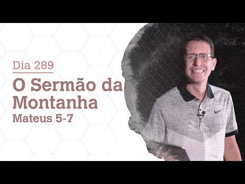DIA 289 | O SERMÃO DA MONTANHA | MATEUS 5-7 | BÍBLIA TODO DIA
