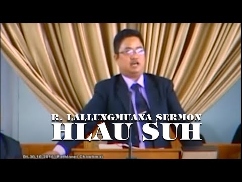 R. LALLUNGMUANA SERMON | HLAU SUH