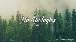 No Apologies (with Lyrics) | by Mason Murphy @hdmusic4life4