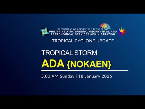 Press Briefing: Tropical Storm ADA {NOKAEN} issued at 5:00 AM | January 18, 2026 - Sunday