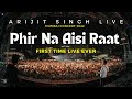 Phir Na Aisi Raat Ayegi - Arijit Singh Live