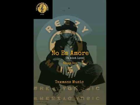 No es amor #Reezygee