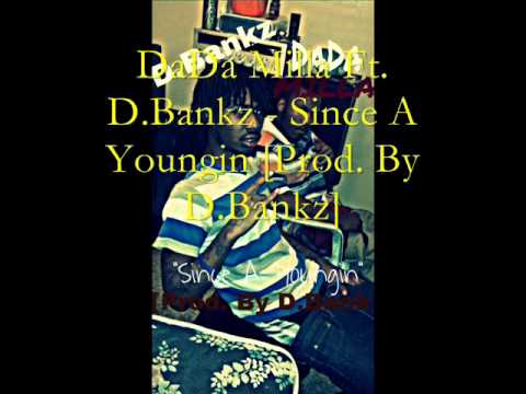 DADA MILLA X D.BANKZ - SINCE A YOUNGIN [Prod.D.Ban